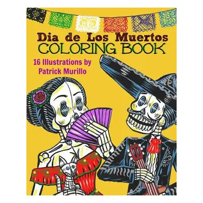 "Dia de Los Muertos Coloring Book, Vol 1: Celebrating the Tradition of Day of the Dead" - "" ("M