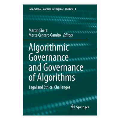 "Algorithmic Governance and Governance of Algorithms: Legal and Ethical Challenges" - "" ("Ebers