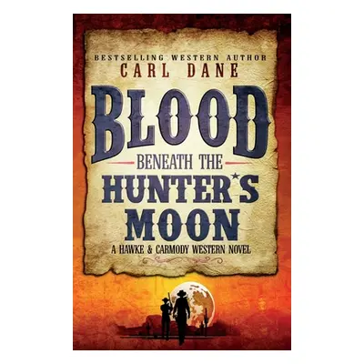 "Blood Beneath the Hunter's Moon" - "" ("Dane Carl")