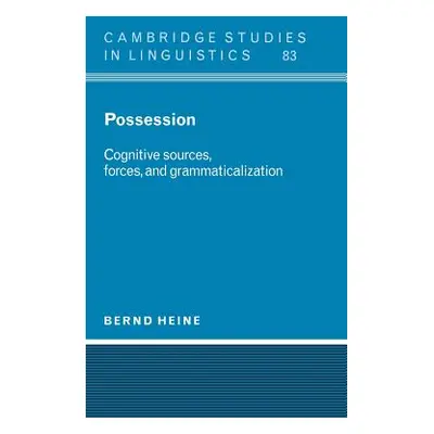 "Possession: Cognitive Sources, Forces, and Grammaticalization" - "" ("Heine Bernd")