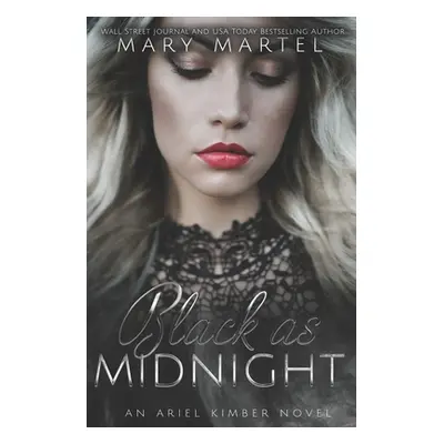 "Black as Midnight: An Ariel Kimber Novel" - "" ("Martel Mary")