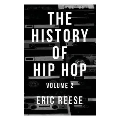 "The History of Hip Hop" - "" ("Reese Eric")