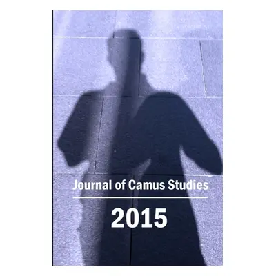 "Journal of Camus Studies 2015" - "" ("Society Camus")