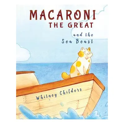 "Macaroni the Great and the Sea Beast" - "" ("Childers Whitney")