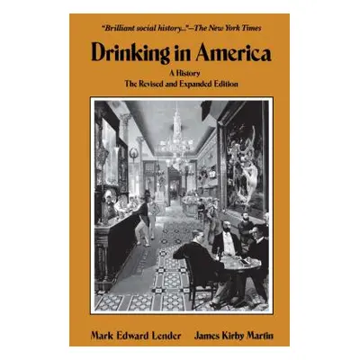 "Drinking in America: A History" - "" ("Lender Mark Edward")