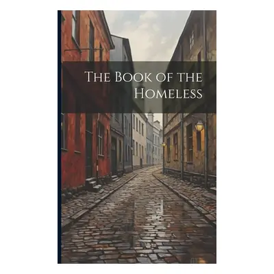 "The Book of the Homeless" - "" ("Anonymous")