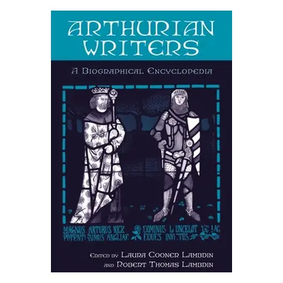 "Arthurian Writers: A Biographical Encyclopedia" - "" ("Lambdin Laura Cooner")