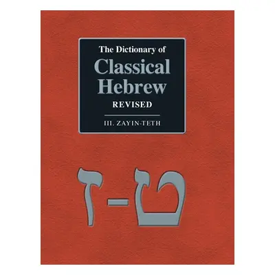 "The Dictionary of Classical Hebrew Revised. III. Zayin-Teth." - "" ("Clines David Ja")