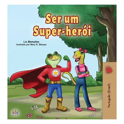 "Being a Superhero (Portuguese Book for Children -Brazil): Brazilian Portuguese" - "" ("Shmuilov