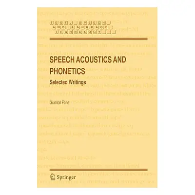 "Speech Acoustics and Phonetics: Selected Writings" - "" ("Fant Gunnar")