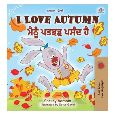 "I Love Autumn (English Punjabi Bilingual Book for Kids): Punjabi Gurmukhi India" - "" ("Admont 