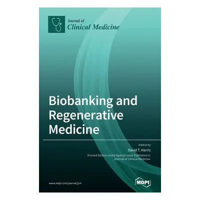 "Biobanking and Regenerative Medicine" - "" ("Harris David T.")