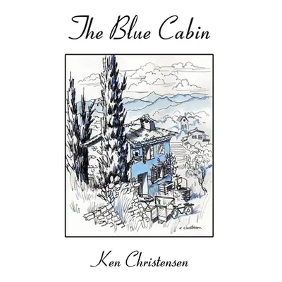 "The Blue Cabin" - "" ("Christensen Ken")