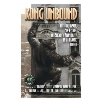 "Kong Unbound: The Cultural Impact, Pop Mythos, and Scientific Plausibility of a Cinematic Legen