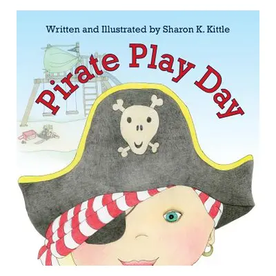 "Pirate Play Day" - "" ("Kittle Sharon K.")