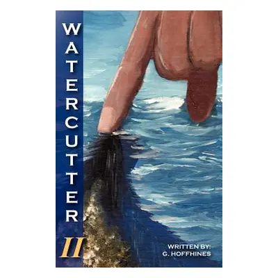 "WaterCutter-Volume 2" - "" ("Hoffhines Gary")