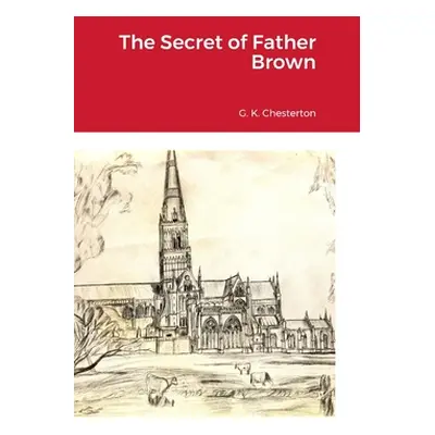 "The Secret of Father Brown" - "" ("Chesterton G. K.")