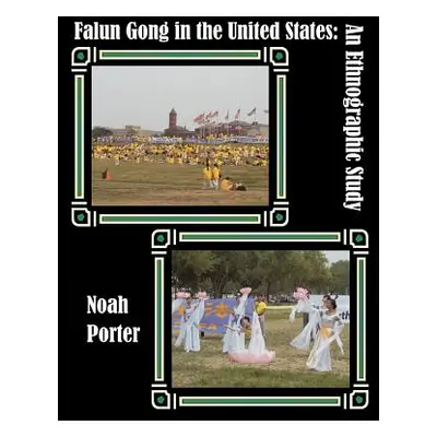 "Falun Gong in the United States: An Ethnographic Study" - "" ("Porter Noah")