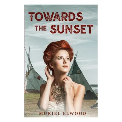 "Towards the Sunset" - "" ("Elwood Muriel")