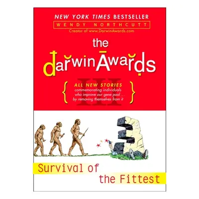 "The Darwin Awards III: Survival of the Fittest" - "" ("Northcutt Wendy")