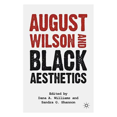 "August Wilson and Black Aesthetics" - "" ("Shannon S.")