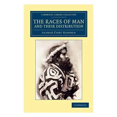 "The Races of Man and Their Distribution" - "" ("Haddon Alfred Cort")