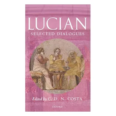 "Lucian: Selected Dialogues" - "" ("Costa C. D. N.")