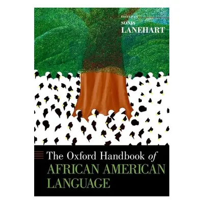 "Oxford Handbook of African American Language" - "" ("Lanehart Sonja")