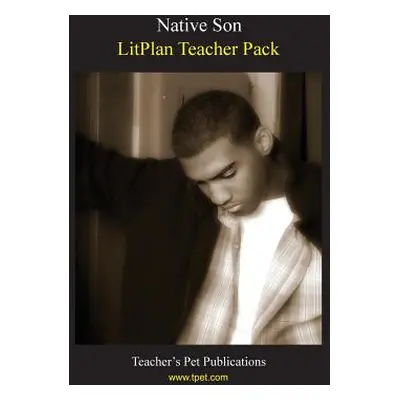 "Litplan Teacher Pack: Native Son" - "" ("Collins Mary B.")