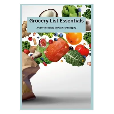 "Grocery List Essentials: A Convenient Way to Plan Your Shopping" - "" ("Sechovicz David")