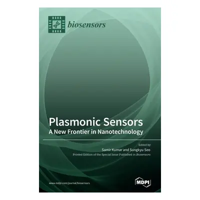 "Plasmonic Sensors: A New Frontier in Nanotechnology" - "" ("Kumar Samir")