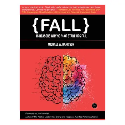 "Fall: 16 Reasons why 90% of Start-ups Fail" - "" ("Harrison Michael W.")