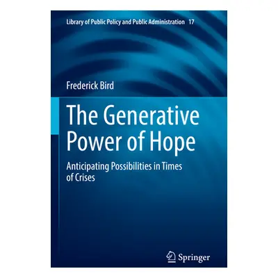 "The Generative Power of Hope: Anticipating Possibilities in Times of Crises" - "" ("Bird Freder