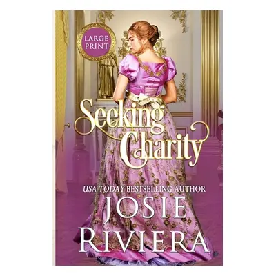 "Seeking Charity: Large Print Edition" - "" ("Riviera Josie")