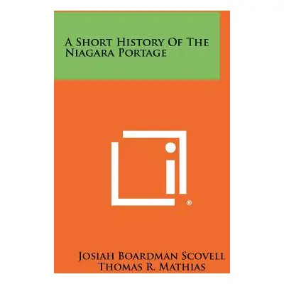 "A Short History of the Niagara Portage" - "" ("Scovell Josiah Boardman")