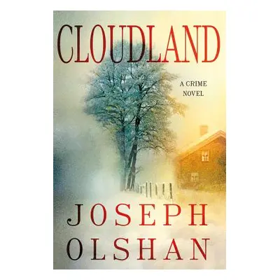 "Cloudland: A Crime Novel" - "" ("Olshan Joseph")