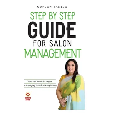 "Step by Step Guide For Salon Management" - "" ("Taneja Gunjan")