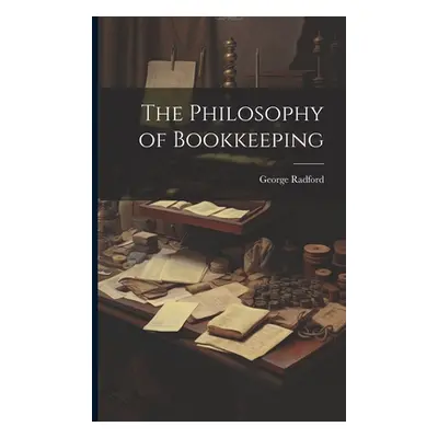 "The Philosophy of Bookkeeping" - "" ("Radford George")