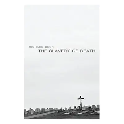 "The Slavery of Death" - "" ("Beck Richard")