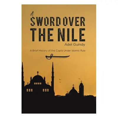 "A Sword Over the Nile" - "" ("Guindy Adel")