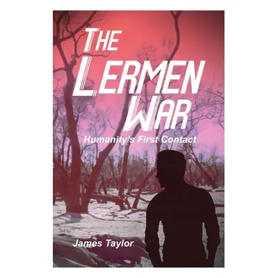 "The Lermen War: Humanity's First Contact" - "" ("Taylor")