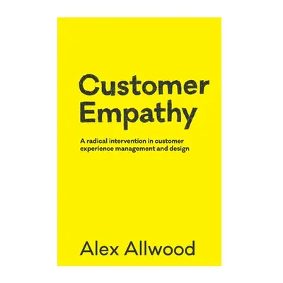 "Customer Empathy: A radical intervention in customer experience management and design" - "" ("A