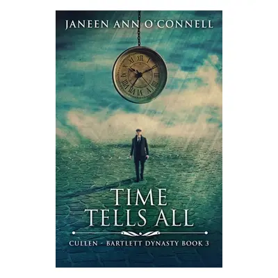 "Time Tells All" - "" ("O'Connell Janeen Ann")