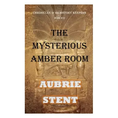 "The Mysterious Amber Room (Color)" - "" ("Stent Aubrie")