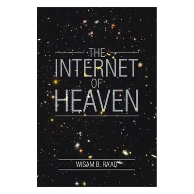 "The Internet of Heaven" - "" ("Ra'ad Wisam B.")