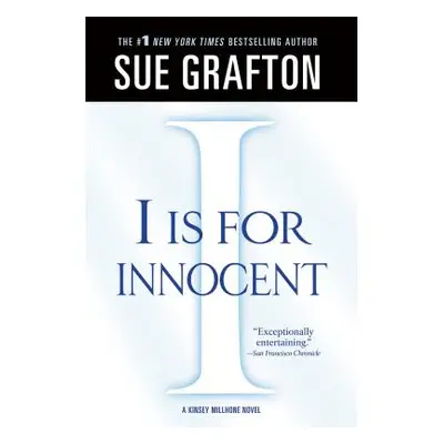 "I Is for Innocent: A Kinsey Millhone Novel" - "" ("Grafton Sue")