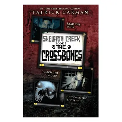 "The Crossbones: Skeleton Creek #3" - "" ("Carman Patrick")