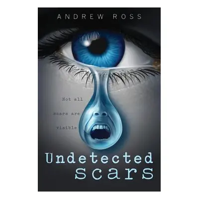 "Undetected scars" - "" ("Ross Andrew")