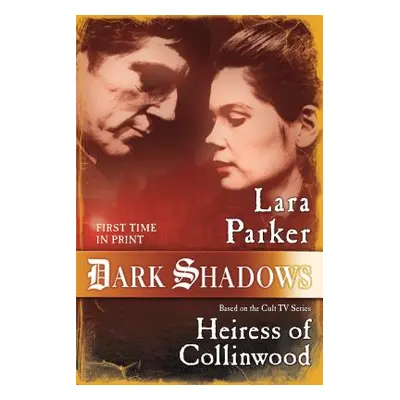 "Dark Shadows: Heiress of Collinwood" - "" ("Parker Lara")