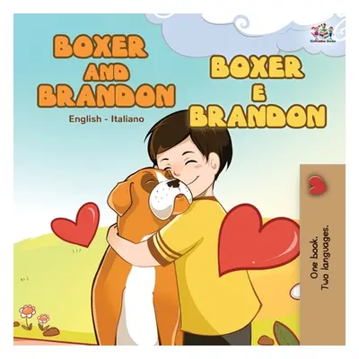 "Boxer and Brandon (English Italian Book for Children)" - "" ("Books Kidkiddos")